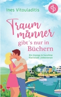 Traummänner gibt's nur in Büchern: Ein Grumpy & Sunshine Kleinstadt Liebesroman (German Edition) 398998411X Book Cover