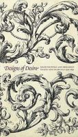 Designs of Desire: Architectural and Ornament Prints and Drawings, 1500-1850 0903598000 Book Cover