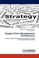 Supply Chain Management Performance: Impact of Information System Strategies on Supply Chain and Firm Performance 3659112968 Book Cover