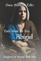Abigail: Faith Amid the Fury B0BTSTW8S3 Book Cover