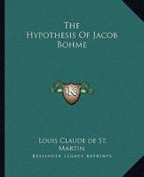 The Hypothesis Of Jacob Bohme 1425301142 Book Cover