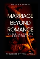 Marriage Beyond Romance: Where Love Meets Commitment B0F2TGDYFT Book Cover