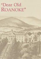 "Dear Old Roanoke": A Sesquicentennial Portrait, 1842-1992 0865543666 Book Cover