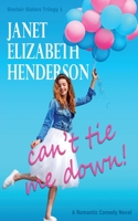 Can't Tie Me Down!: Romantic Comedy 0473461404 Book Cover