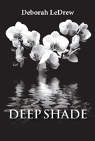 Deep Shade 1496939131 Book Cover