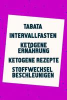 Tabata | Intervallfasten | Ketogene Ernährung | Ketogene Rezepte | Stoffwechsel beschleunigen: Das ultimative Buch für Muskelaufbau und Abnehmen (5in1 Buch) (Abnehmen Buch Box) 1790800420 Book Cover