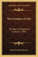 The Conduct of Life: The Basic Thoughts of Confucius 1941 B0BMXVJCL6 Book Cover