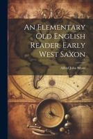 An Elementary Old English Reader, Early West Saxon 1021793183 Book Cover