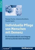 Individuelle Pflege Von Menschen Mit Demenz: Ein Praxishandbuch Zum Umgang Mit Herausforderndem Verhalten 3170229729 Book Cover