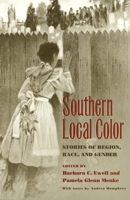 Southern Local Color: Stories of Region, Race, and Gender 0820323179 Book Cover