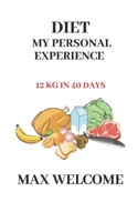 Diet my personal experience: 12 kg in 40 days 1711297631 Book Cover