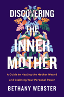 Discovering the Inner Mother 0062884441 Book Cover