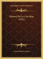 Defensa De La Cruz Roja (1873) 1167336712 Book Cover