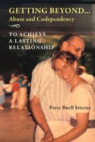 Getting Beyond...: Abuse & Codependency to Achieve a Lasting Relationship B0B5KQNDGX Book Cover