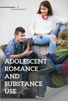 Adolescent romance and substance use 2475166681 Book Cover