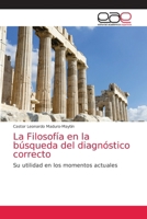 La Filosofía en la búsqueda del diagnóstico correcto 6138979788 Book Cover