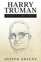 Harry Truman: A Biography of an American President 1959018639 Book Cover