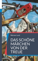 Das schöne Märchen von der Treue: Ein Mindset für realistische Beziehungen (German Edition) 3759767338 Book Cover