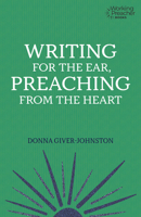 Writing for the Ear, Preaching from the Heart 1506463231 Book Cover