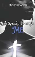 He Speaks Through Me 1068887710 Book Cover