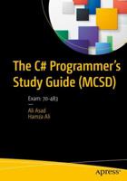 Exam: 70-483: A Professional Guide to C# Certification 1484228596 Book Cover