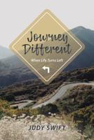 Journey Different: When Life Turns Left 194336155X Book Cover
