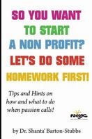 So You Want to Start a Non Profit? Let's Do Some Homework First! 0997329726 Book Cover