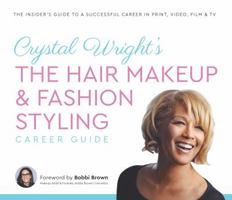 Crystal Wright's Hair Makeup Fashion Styling & Manicurist Career Guide 0964157241 Book Cover