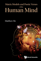 Matrix Models and Poetic Verses of the Human Mind 9811261385 Book Cover