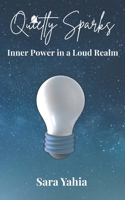 Quietly Sparks: Inner Power in a Loud Realm B0CNV33VYZ Book Cover