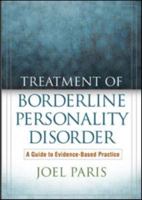 Treatment of Borderline Personality Disorder: A Guide to Evidence-Based Practice 1462542549 Book Cover