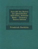 Auswahl Des Besten Aus S�mmtlichen Schriften. Sechster Band. 0274713128 Book Cover