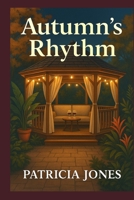 Autumn's Rhythm (In Seasons: Love Blooms In Every Season) B0FLF6F11V Book Cover