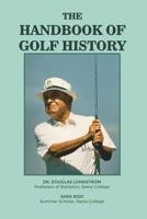 The Handbook of Golf History 1480960284 Book Cover