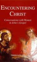 Encountering Christ: Conversations with Women in John's Gospel 0852312962 Book Cover