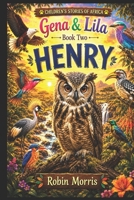 Henry: Gena & Lila (Children's 'Stories Of Africa') B0H5B827FT Book Cover