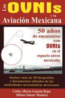 Los OVNIs y la aviación mexicana: 50 años de encuentros con OVNIs en el espacio aéreo mexicano 9706664238 Book Cover