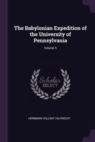 The Babylonian Expedition of the University of Pennsylvania; Volume 5 1022693387 Book Cover