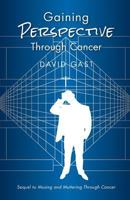 Gaining Perspective Through Cancer 1770699740 Book Cover