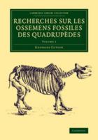 Recherches Sur Les Ossements Fossiles de Quadrupèdes Tome 2 1108083765 Book Cover