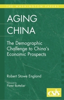 Aging China: The Demographic Challenge to China's Economic Prospects (The Washington Papers) 0275986845 Book Cover