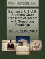 Berman v. U S U.S. Supreme Court Transcript of Record with Supporting Pleadings 127047328X Book Cover