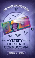 The Mystery of the Chimeric Cornucopia (New Three Investigators) 1965321062 Book Cover