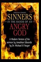 Sinners In The Hands of an Angry GOD, (modernized) 1478196513 Book Cover