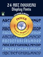 24 Art Nouveau Display Fonts CD-ROM and Book (Dover Electronic Display Fonts Series) 0486999548 Book Cover