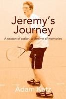 Jeremy's Journey: A season of action, a lifetime of memories 0595364616 Book Cover