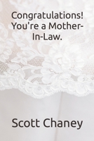 Congratulations! You're a Mother-In-Law. 1520153961 Book Cover