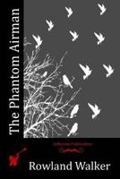 The Phantom Airman 152376371X Book Cover