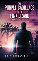 The Purple Cadillac's of the Pink Lizard 1093117354 Book Cover
