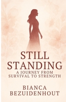 Still Standing: A Journey from Survival to Strength (Still Series) 1067211004 Book Cover